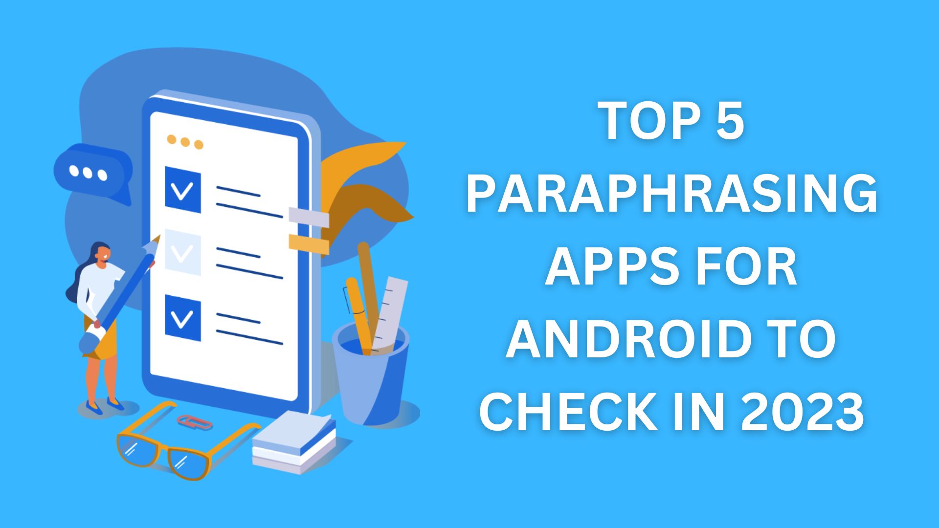 Top 5 Paraphrasing Apps For Android To Check In 2023